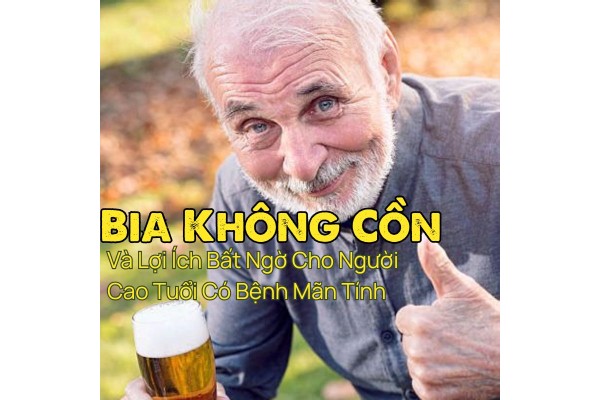 Bia Không Cồn Và Lợi Ích Bất Ngờ Cho Người Cao Tuổi Có Bệnh Mãn Tính