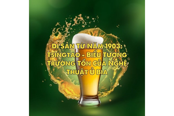 Di Sản Từ Năm 1903: Tsingtao - Biểu Tượng Trường Tồn Của Nghệ Thuật Ủ Bia