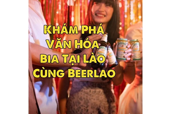 Khám Phá Văn Hóa Bia Tại Lào Cùng Beerlao
