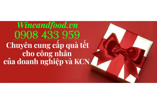 Chuyên cung cấp quà tết cho công nhân các doanh nghiệp và KCN 